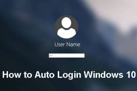How To Automatically Login In Windows 10  2022